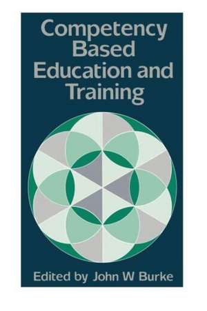 Competency Based Education And Training de John Burke