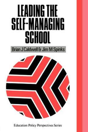 Leading the Self-Managing School de Brian J. Caldwell