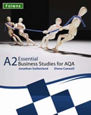 Essential Business Studies A Level: A2 Student Book for AQA de JONATHAN SUTHERLAND