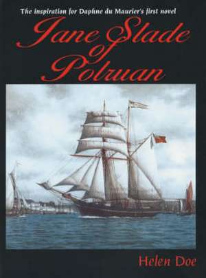 Jane Slade of Polruan de Helen Doe