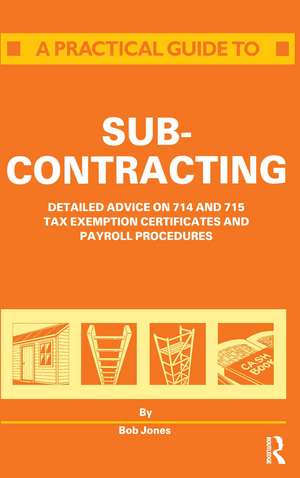 A Practical Guide to Subcontracting de R. Jones