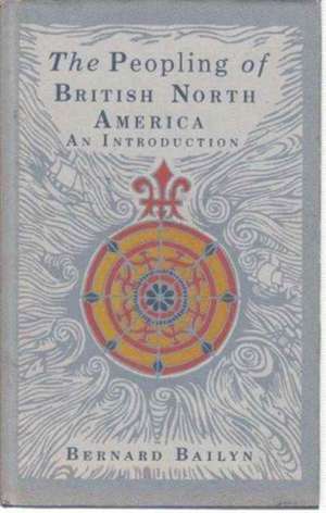 Bailyn, B: Peopling of British North America de Bernard Bailyn