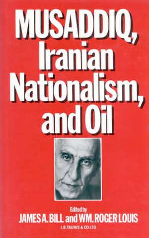 Musaddiq, Iranian Nationalism and Oil de William Roger Louis