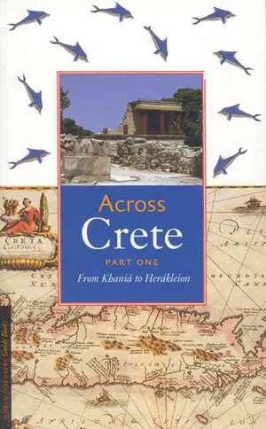 Across Crete: From Khania to Herakleion de Johan De Bakker