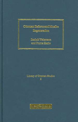 Ottoman Reform and Muslim Regeneration de Weismann Zachs