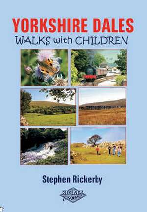 Yorkshire Dales Walks with Children de Stephen Rickerby