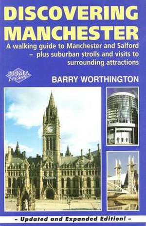 Discovering Manchester de Barry Worthington