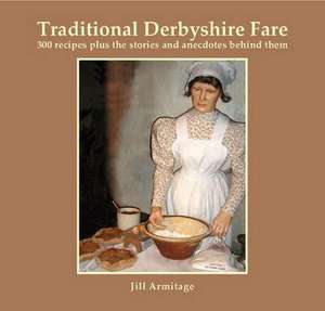 Traditional Derbyshire Fare de JILL ARMITAGE