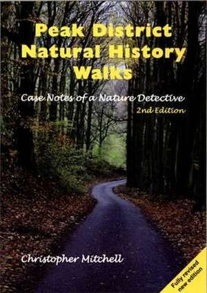 Peak District Natural History Walks de Christopher Mitchell