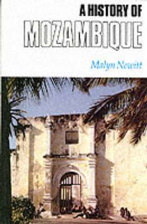 Newitt, P: A History of Mozambique de Professor Malyn Newitt