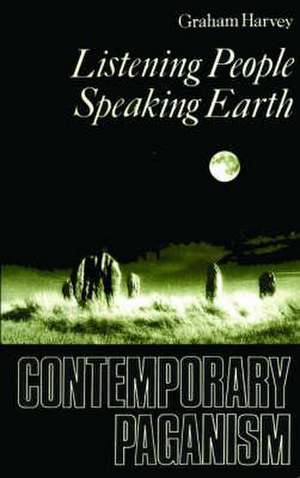 Listening People, Speaking Earth de Graham Harvey