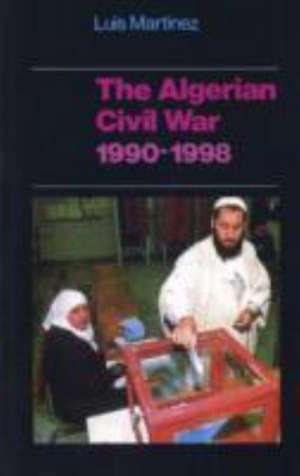 Martinez, L: The Algerian Civil War, 1990-98 de Luis Martinez