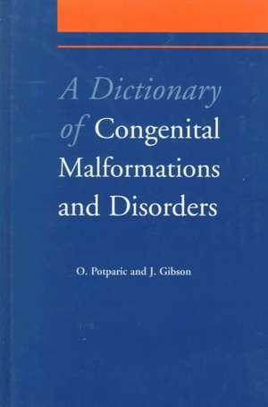 A Dictionary of Congenital Malformations and Disorders de J. Gibson