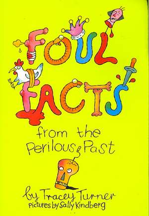 Foul Facts from the Perilous Past de Tracey Turner