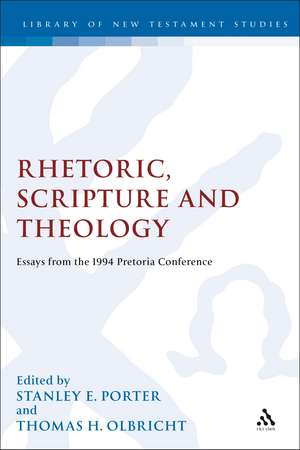 Rhetoric, Scripture and Theology: Essays from the 1994 Pretoria Conference de Stanley E. Porter