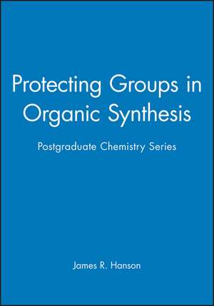 Protect Groups in Organic Synthesis de Hanson