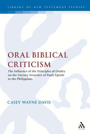 Oral Biblical Criticism: The Influence of the Principles of Orality on the Literary Structure of Paul's Epistle to the Philip de Casey W. Davis