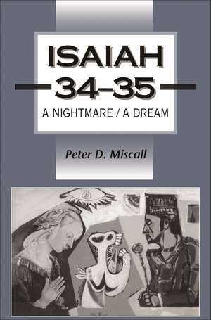 Isaiah 34-35: A Nightmare/A Dream de Peter D. Miscall