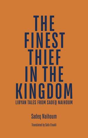 The Finest Thief in the Kingdom de Sadeq Naihoum