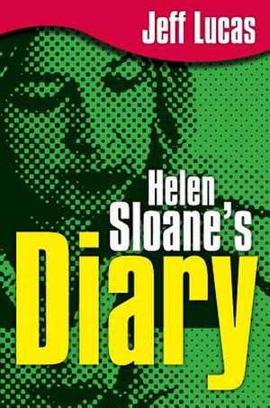 Helen Sloane's Diary de Jeff Lucas