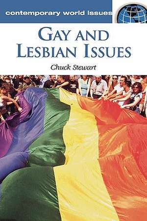 Gay and Lesbian Issues: A Reference Handbook de Chuck Stewart