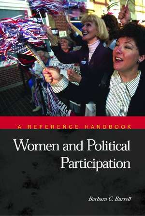 Women and Political Participation: A Reference Handbook de Barbara Burrell