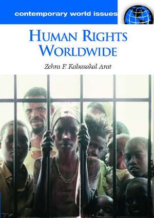 Human Rights Worldwide: A Reference Handbook de Zehra F. Kabasakal Arat