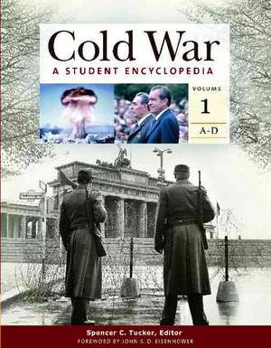 Cold War [5 Volumes]: A Student Encyclopedia de Spencer C. Tucker