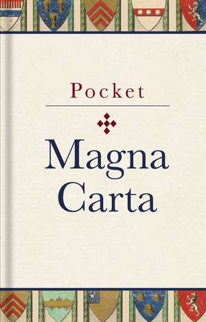 Pocket Magna Carta: 1217 Text and Translation de Bodleian Library