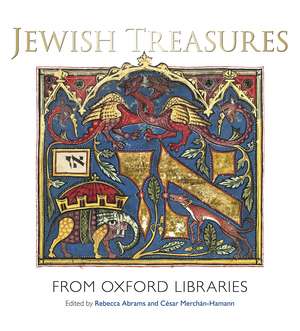 Jewish Treasures from Oxford Libraries de Rebecca Abrams