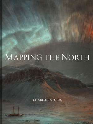 Mapping the North de Charlotta Forss