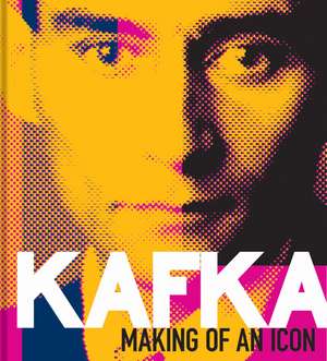 Kafka – Making of an Icon de Ritchie Robertson