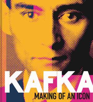 Kafka: Making of an Icon de Ritchie Robertson