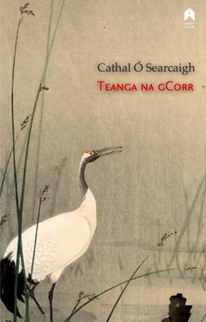 Teanga Na Gcorr de Cathal Ó. Searcaigh