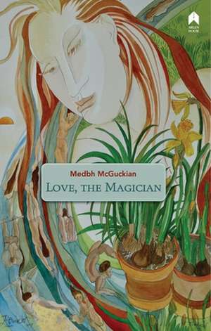 Love, the Magician de Medbh Mcguckian