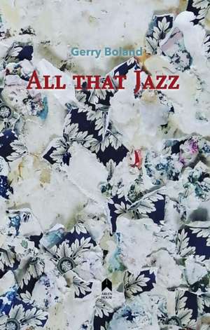 All That Jazz de Gerry Boland