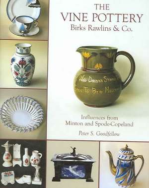 Vine Potteries: Birks Rawlins & Co. de Peter Goodfellow