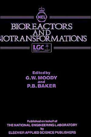 Bioreactors and Biotransformations de G.W. Moody