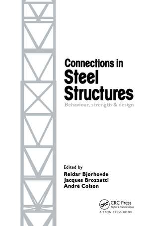 Connections in Steel Structures: Behaviour, strength and design de R. Bjorhovde