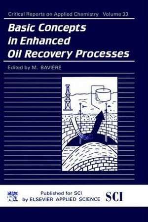 Basic Concepts in Enhanced Oil Recovery Processes de M. Baviere