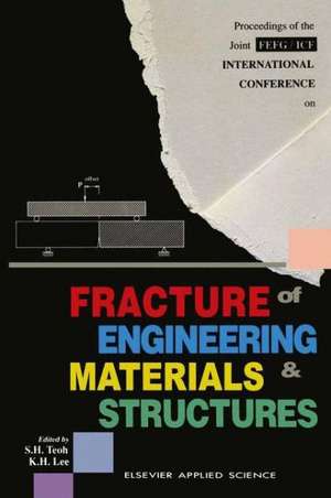 Fracture of Engineering Materials and Structures de S.H. Teoh