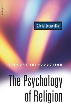 The Psychology of Religion: A Short Introduction de Kate M. Loewenthal