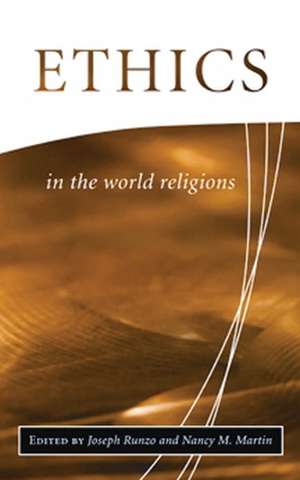 Ethics in the World Religions de Joseph Runzo