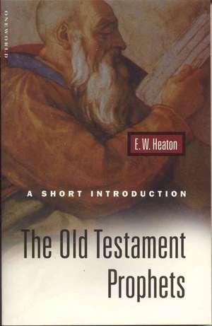 The Old Testament Prophets: A Short Introduction de E. W. Heaton