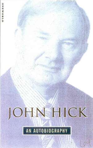 John Hick: An Autobiography de John Hick