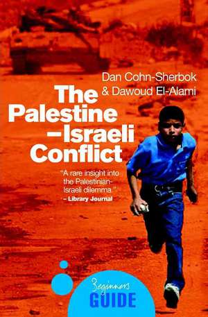 The Palestine-Israeli Conflict, Second Edition: A Beginner's Guide de Dan Cohn Sherbok