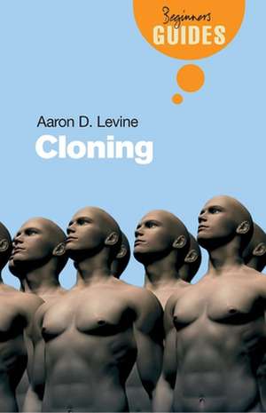 Cloning: A Beginner's Guide de Aaron Levine