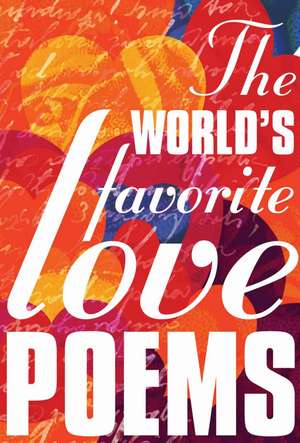 The World's Favorite Love Poems de Suheil Bushrui