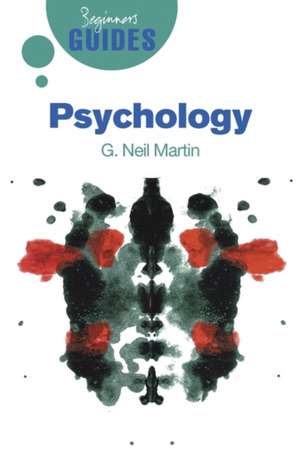 Psychology: A Beginner's Guide de G. Neil Martin