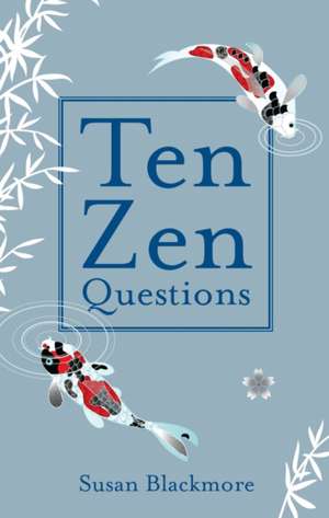 Ten Zen Questions de Susan Blackmore